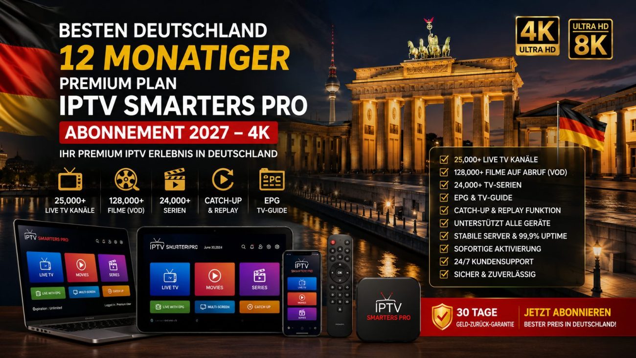 Besten Deutschland 12 Monatiger Premium Plan IPTV Smarters Pro Abonnement 2027 – 4K