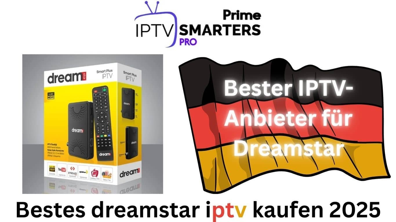 Bester IPTV-Anbieter für Dreamstar