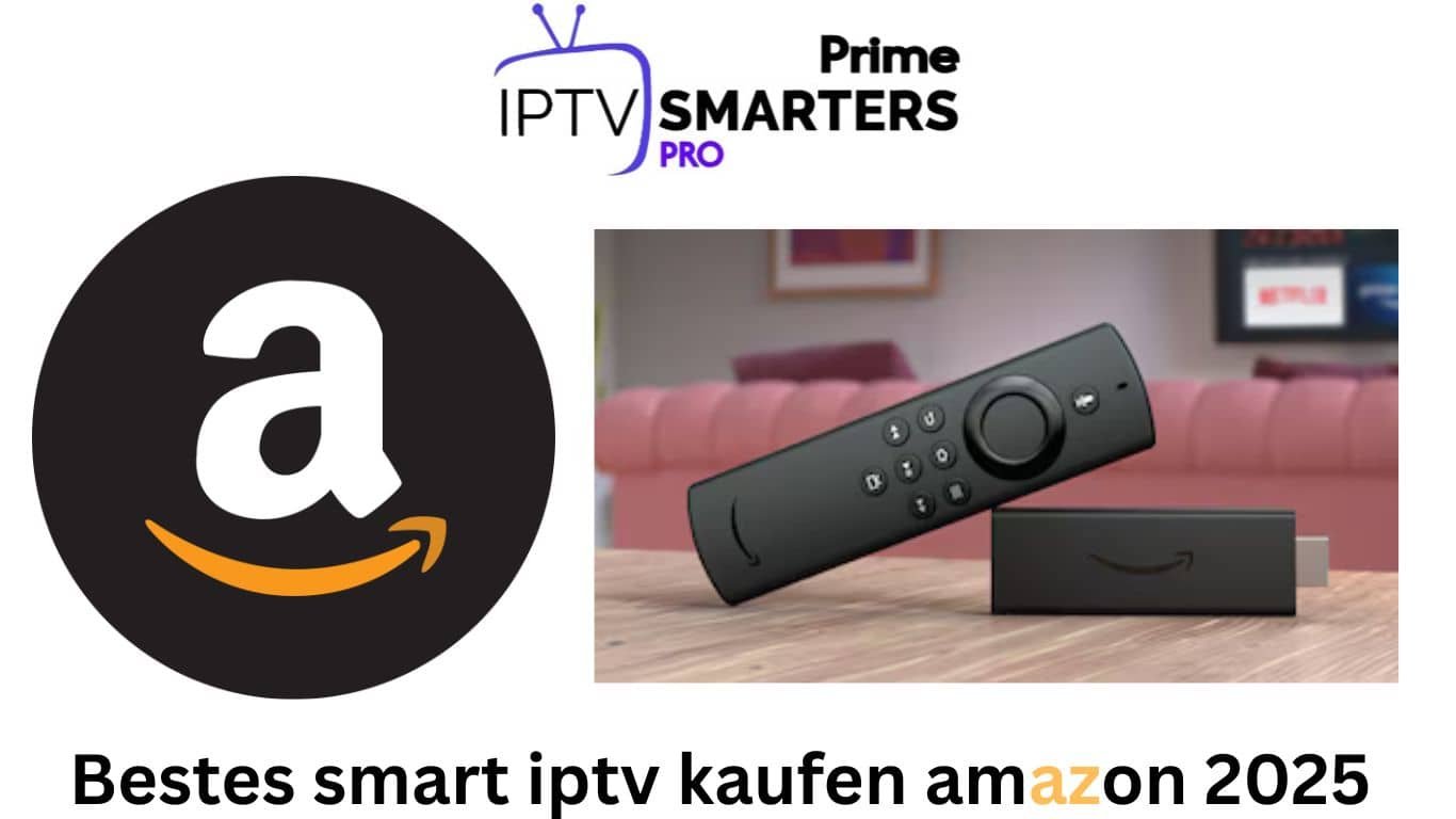 Bestes smart iptv kaufen amazon 2025