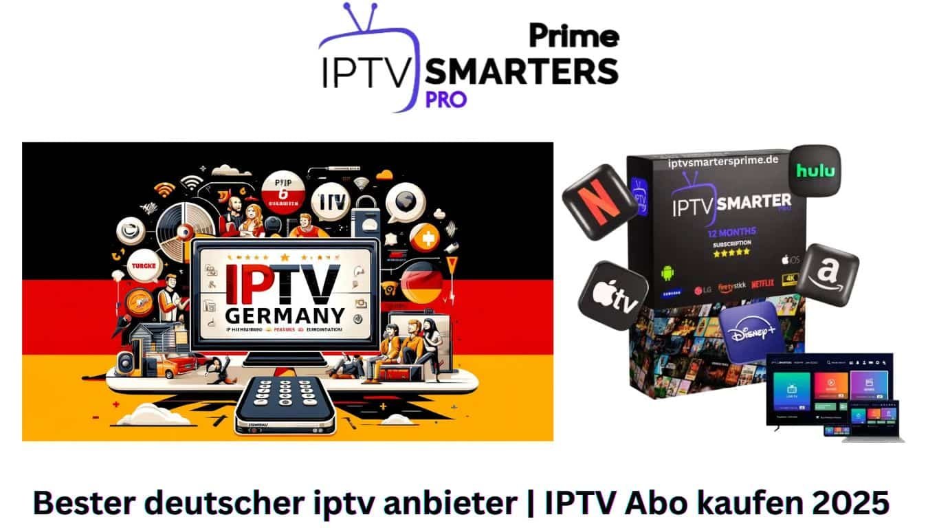 Bester deutscher iptv anbieter | IPTV Abo kaufen 2025