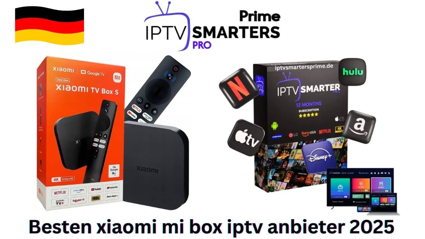 Besten xiaomi mi box iptv anbieter 2025