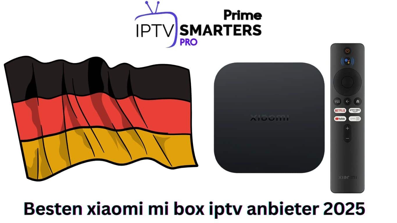 Besten xiaomi mi box iptv anbieter 2025