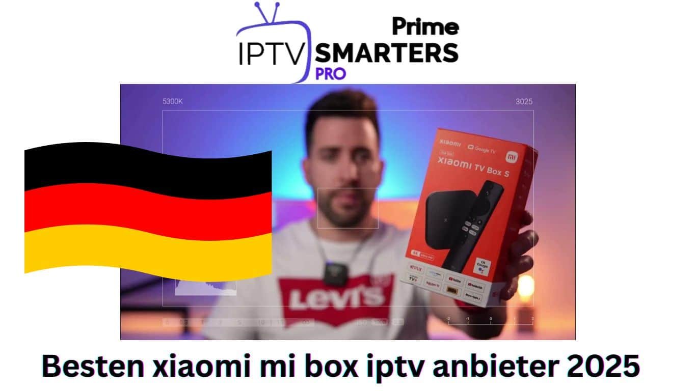 Besten xiaomi mi box iptv anbieter 2025