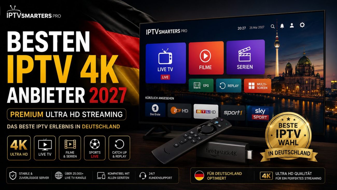 Besten IPTV 4K Anbieter 2027 – Premium Ultra HD Streaming