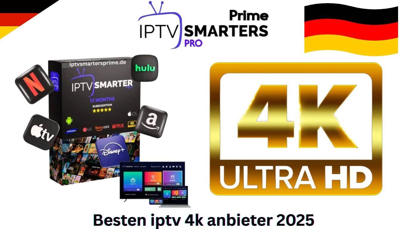 Besten iptv 4k anbieter 2025