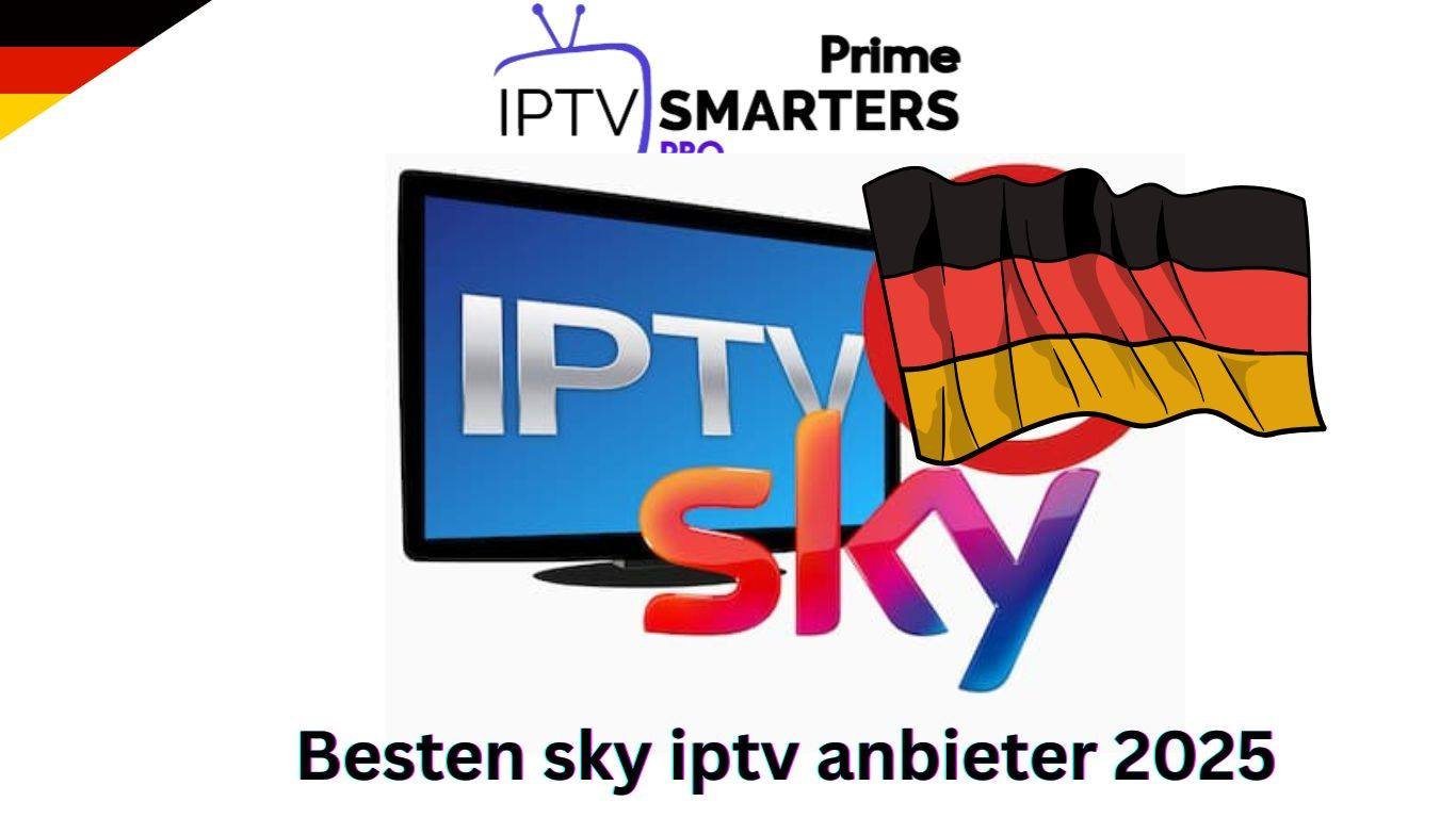 Besten sky iptv anbieter 2025