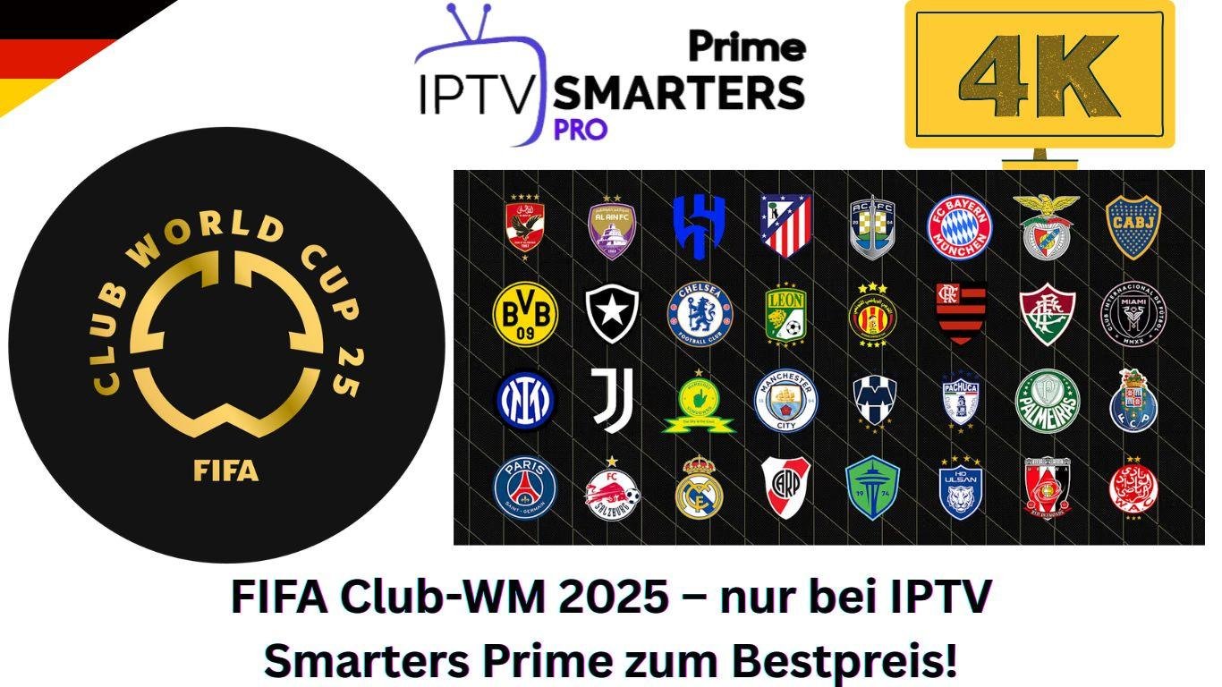 FIFA Club-WM 2025 – nur bei IPTV Smarters Prime zum Bestpreis!