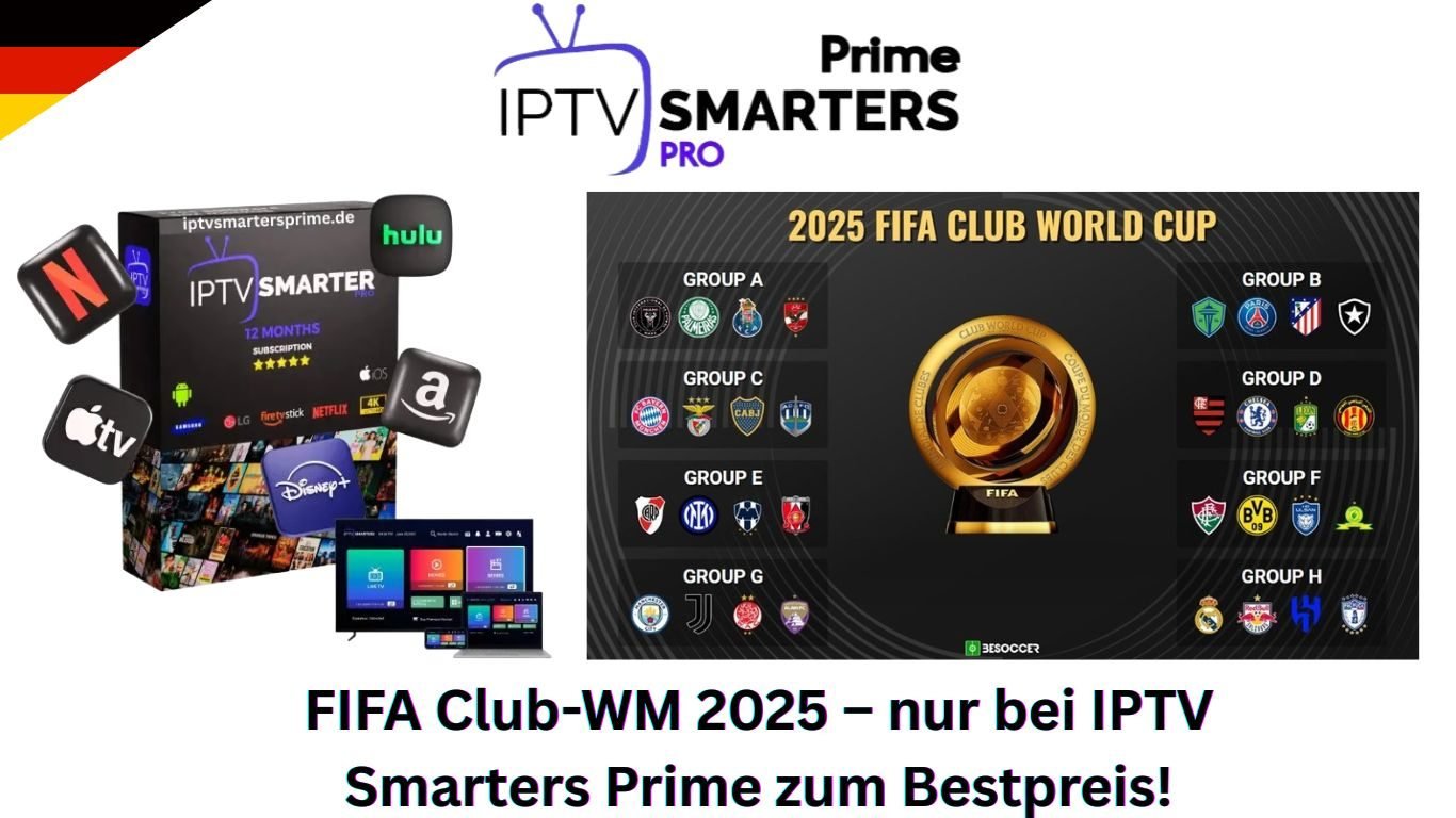 FIFA Club-WM 2025 – nur bei IPTV Smarters Prime zum Bestpreis!