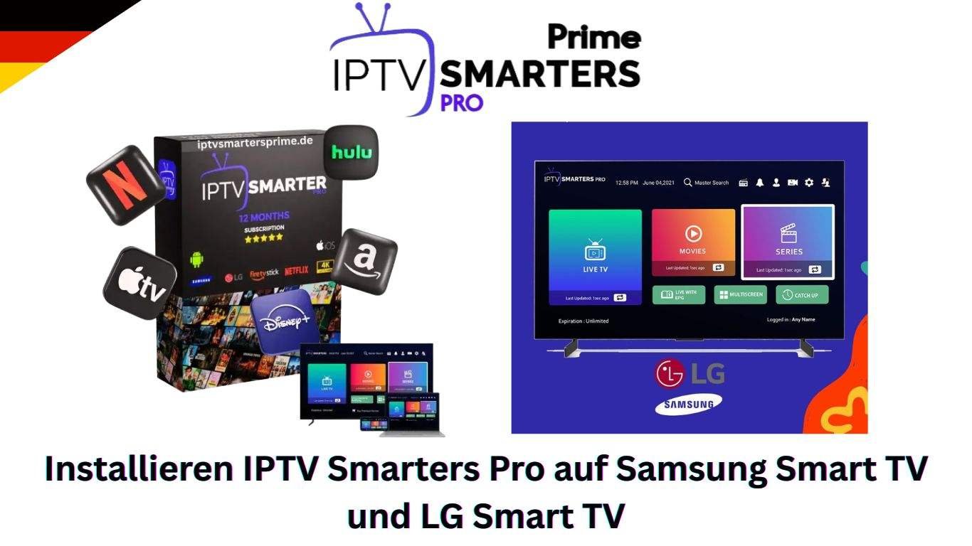 Installieren IPTV Smarters Pro auf Samsung Smart TV und LG Smart TV