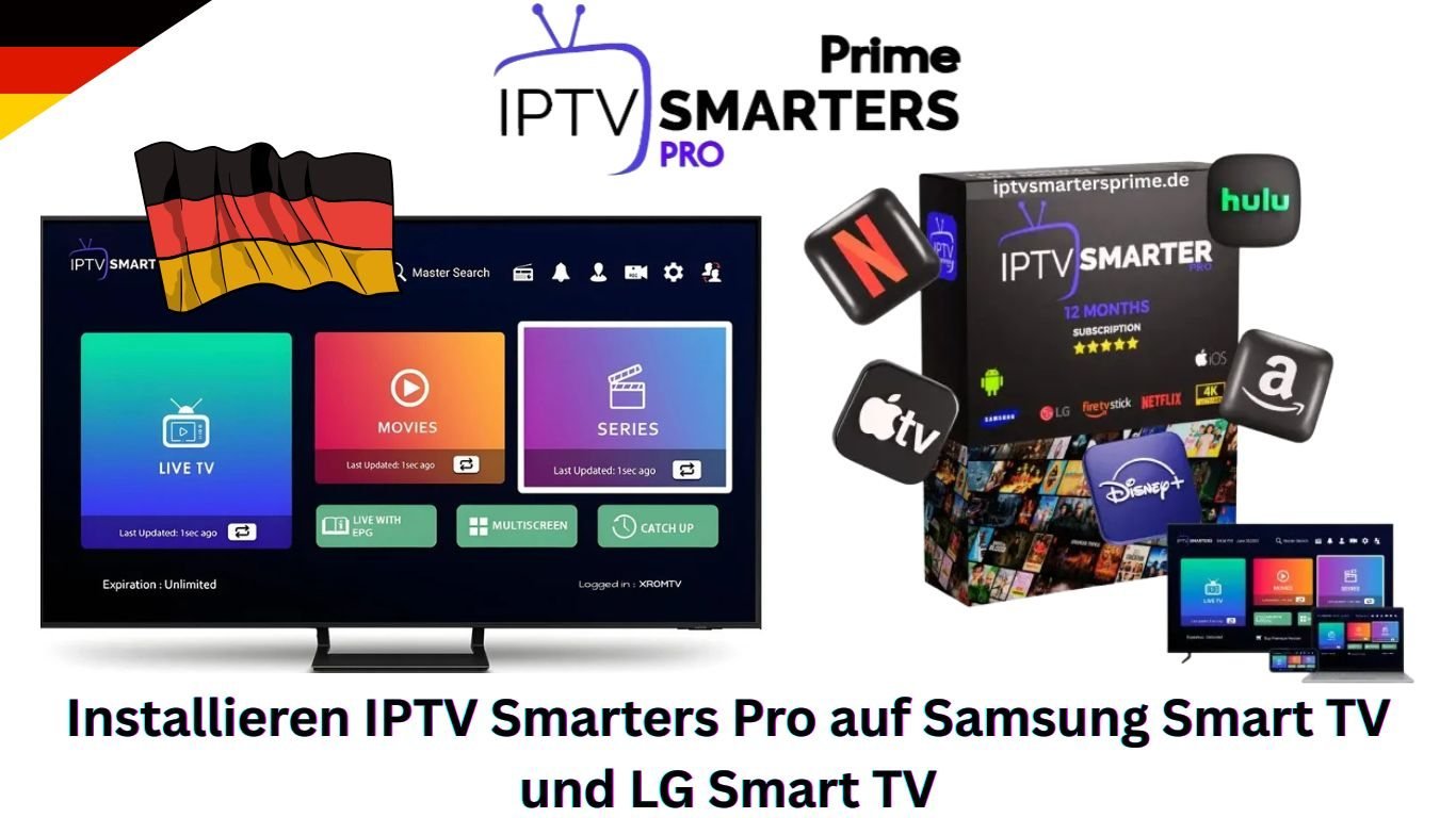 Installieren IPTV Smarters Pro auf Samsung Smart TV und LG Smart TV