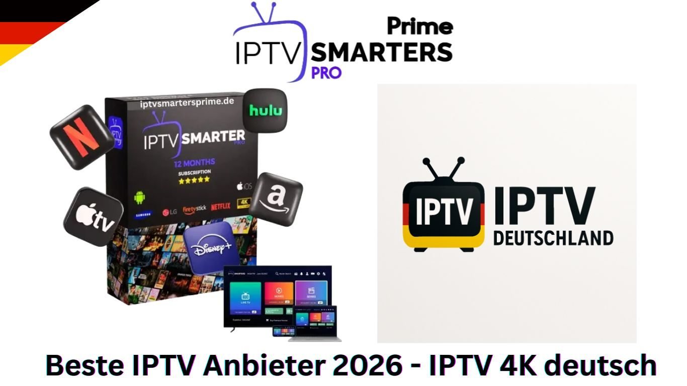 Beste IPTV Anbieter 2026 - IPTV 4K deutsch