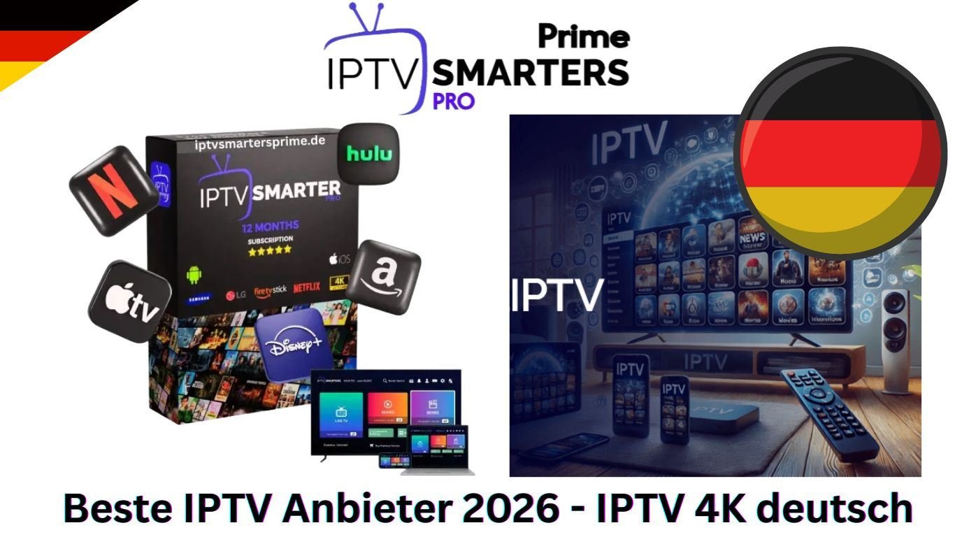 Beste IPTV Anbieter 2026 - IPTV 4K deutsch