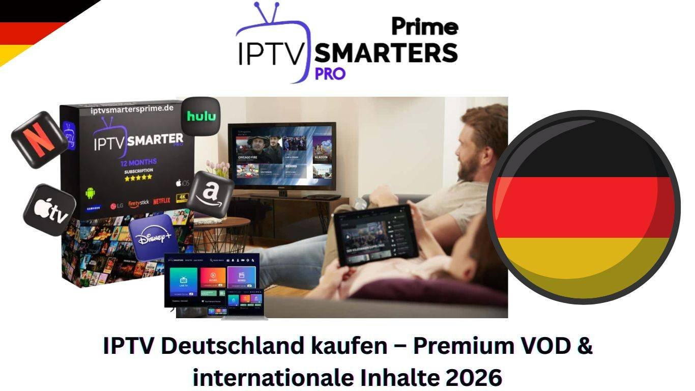 IPTV Deutschland kaufen – Premium VOD & internationale Inhalte 2026