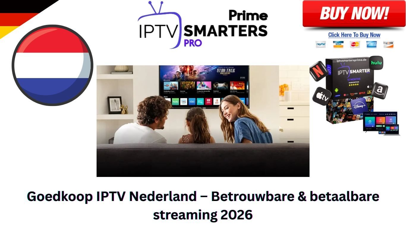 Goedkoop IPTV Nederland – Betrouwbare & betaalbare streaming 2026