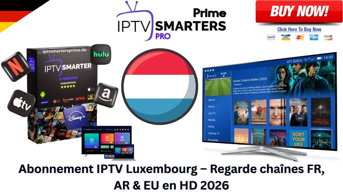 Abonnement IPTV Luxembourg – Regarde chaînes FR, AR & EU en HD 2026