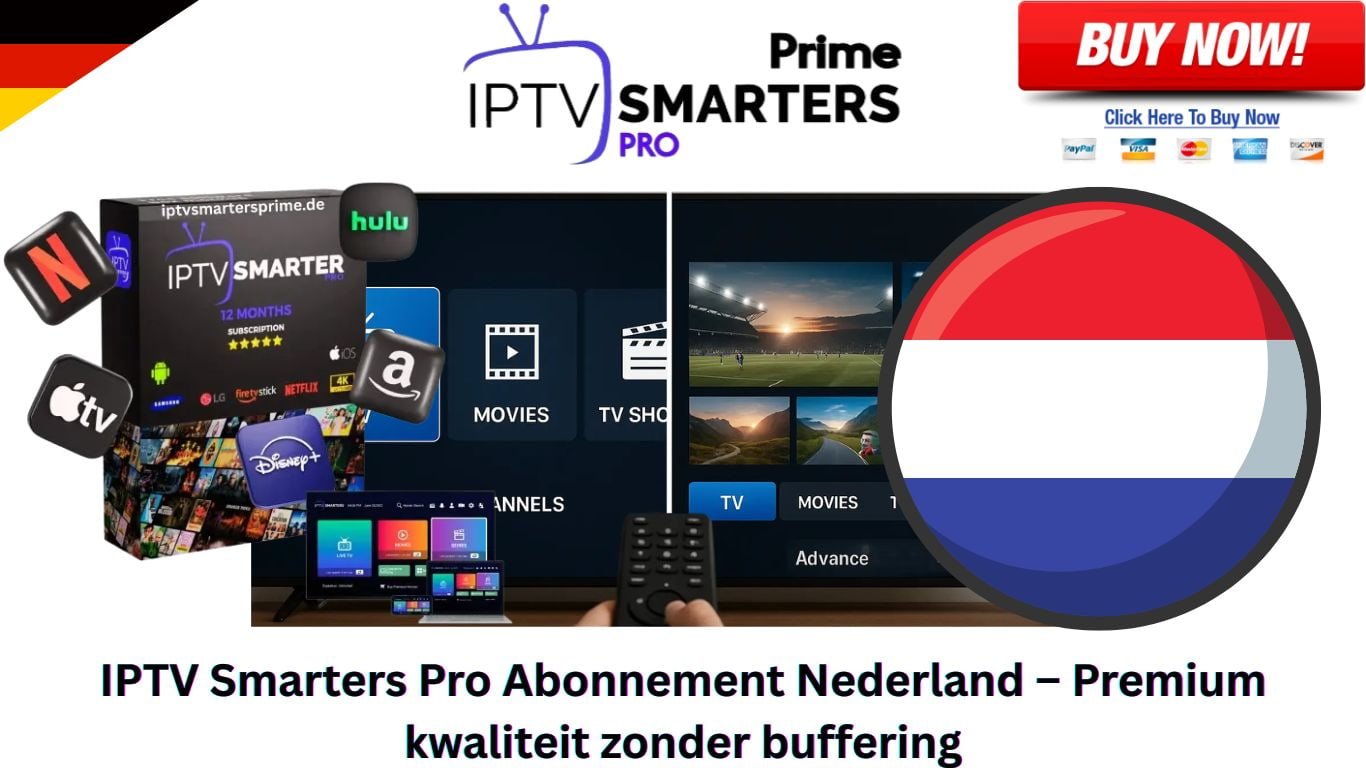 IPTV Smarters Pro Abonnement Nederland – Premium kwaliteit zonder buffering