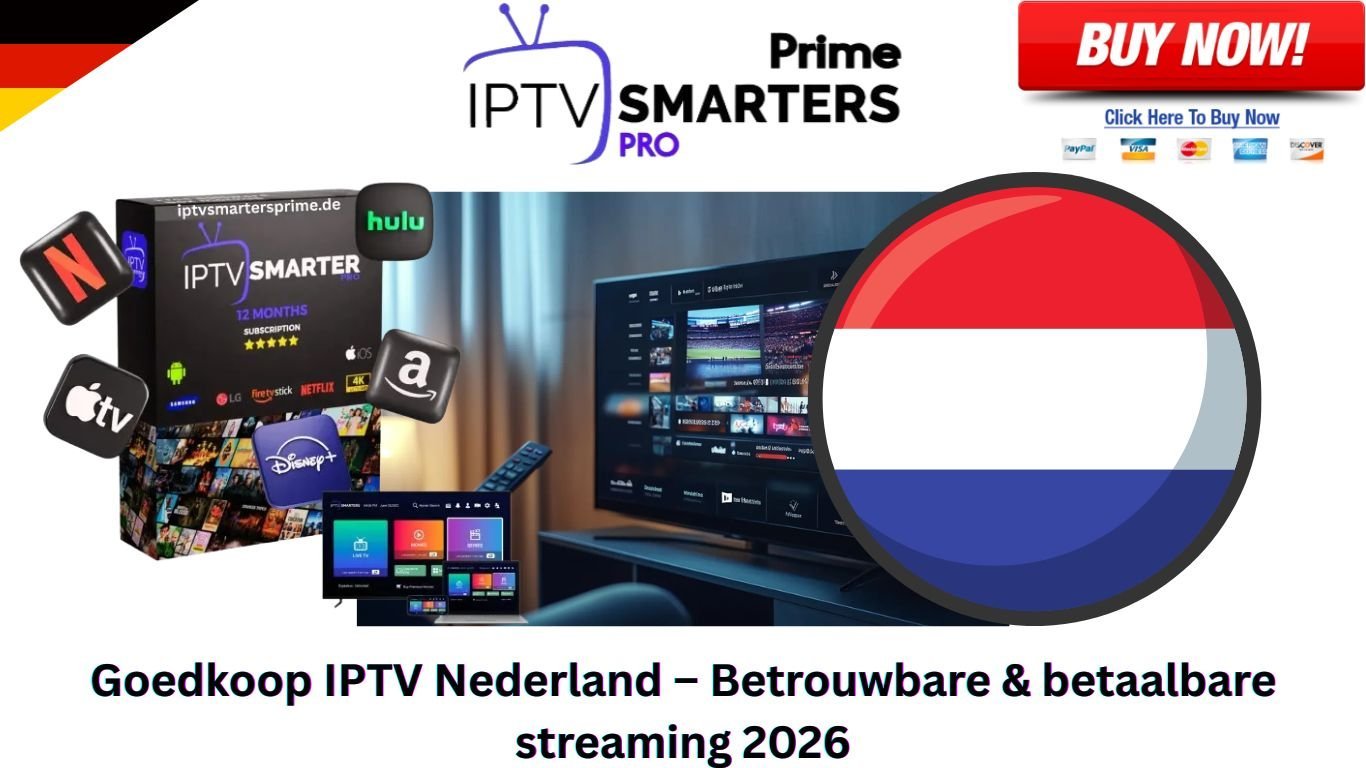 Goedkoop IPTV Nederland – Betrouwbare & betaalbare streaming 2026