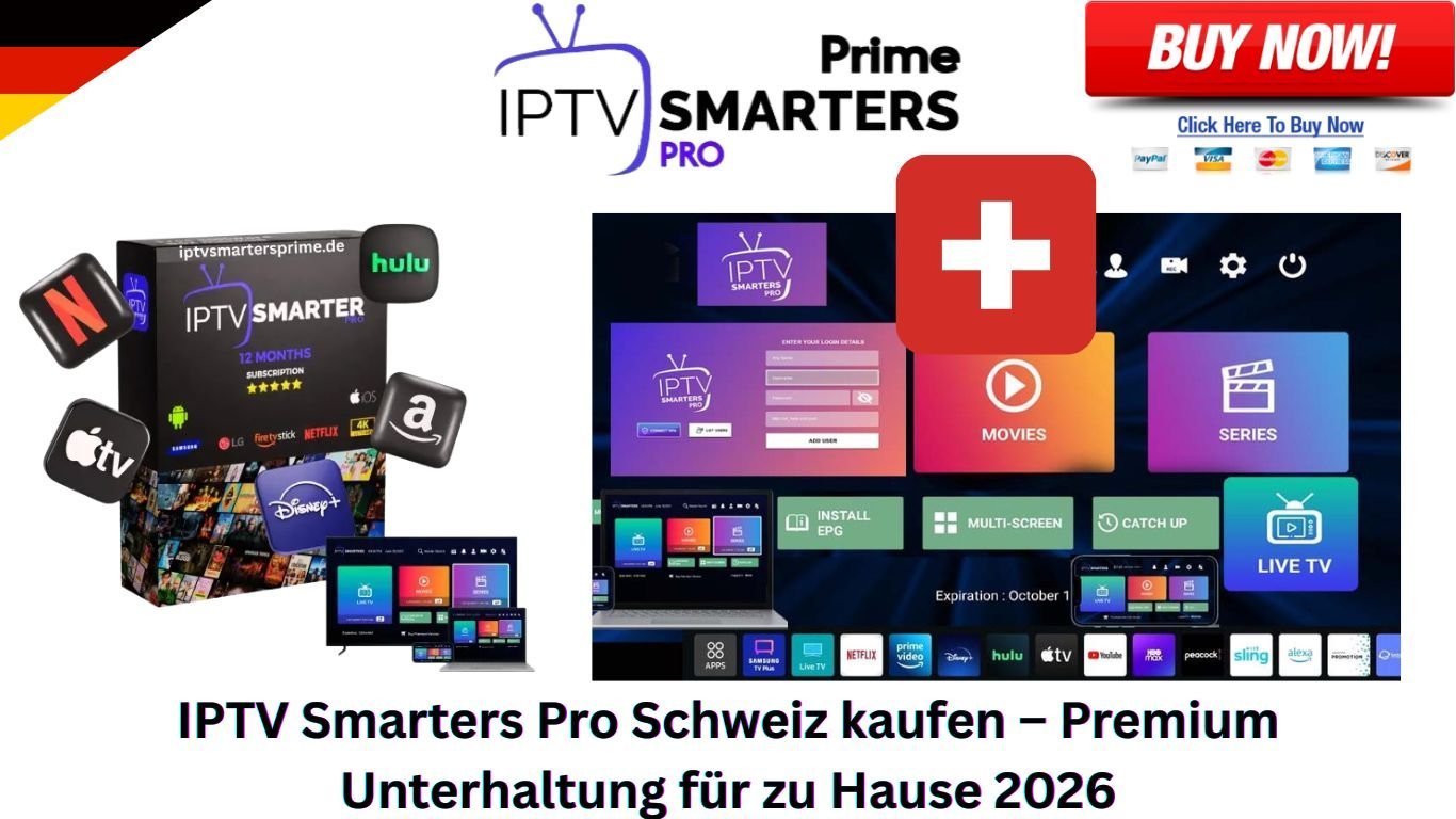 IPTV Smarters Pro Schweiz kaufen – Premium Unterhaltung für zu Hause 2026