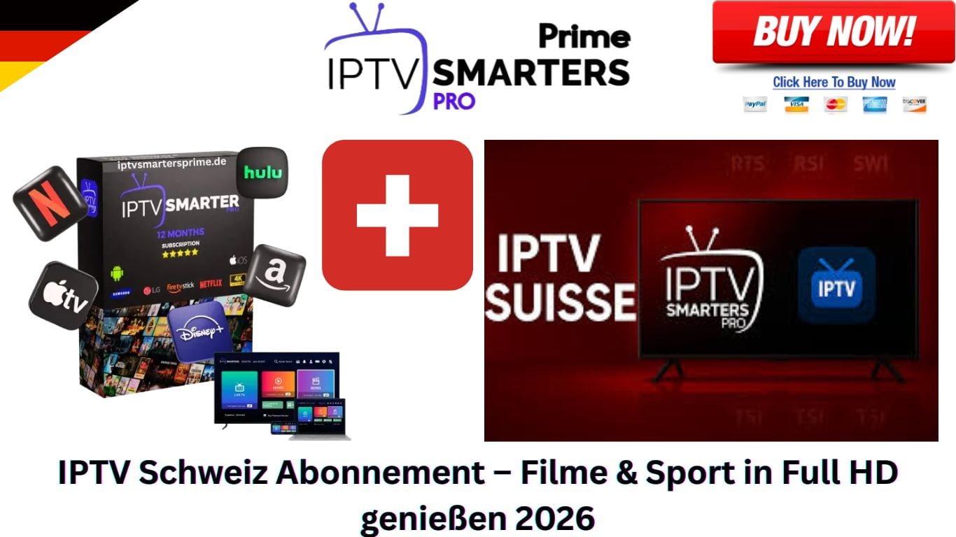 IPTV Schweiz Abonnement – Filme & Sport in Full HD genießen 2026