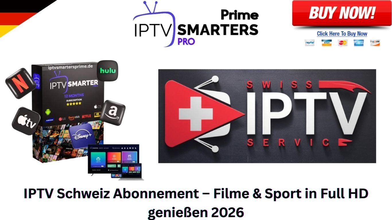 IPTV Schweiz Abonnement – Filme & Sport in Full HD genießen 2026