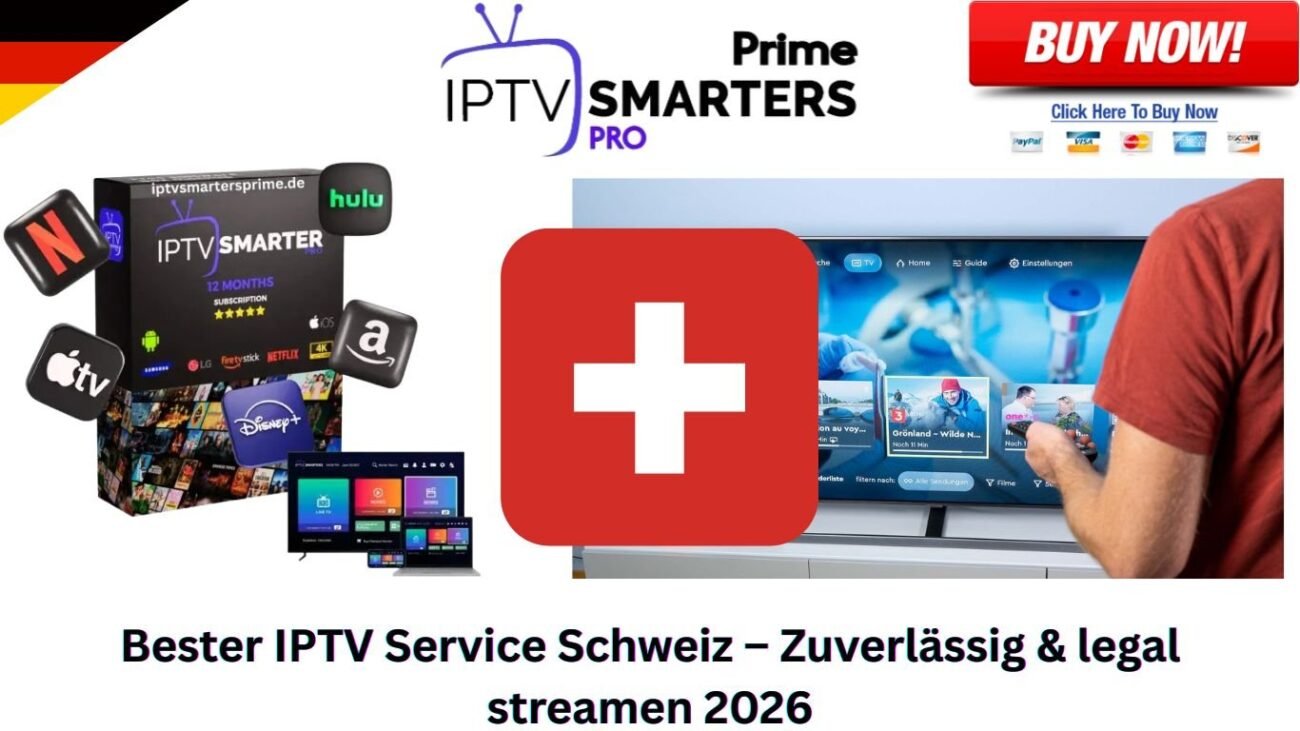 Bester IPTV Service Schweiz – Zuverlässig & legal streamen 2026
