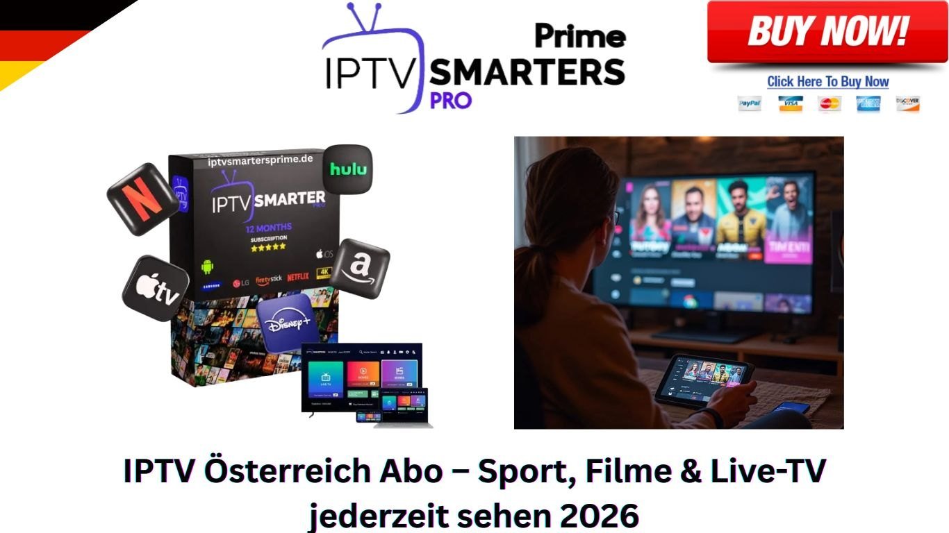 IPTV Österreich Abo – Sport, Filme & Live-TV jederzeit sehen 2026