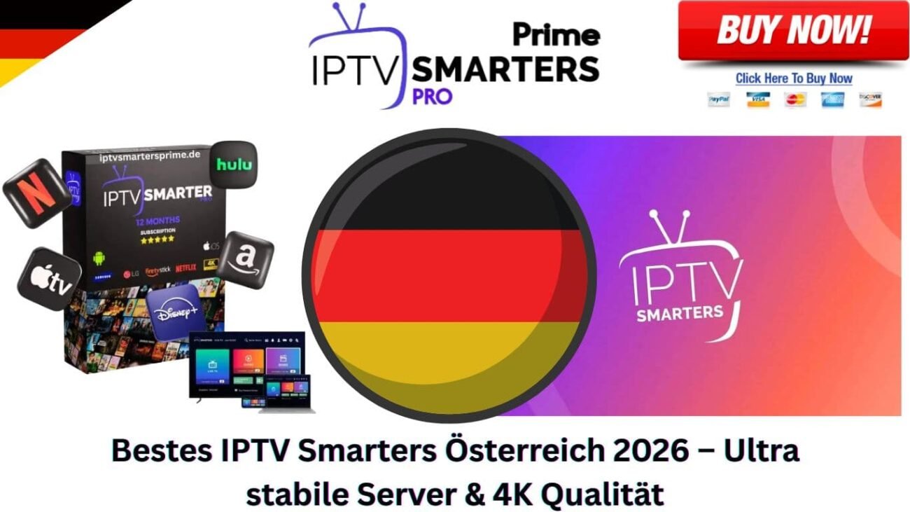 Bestes IPTV Smarters Österreich 2026 – Ultra stabile Server & 4K Qualität