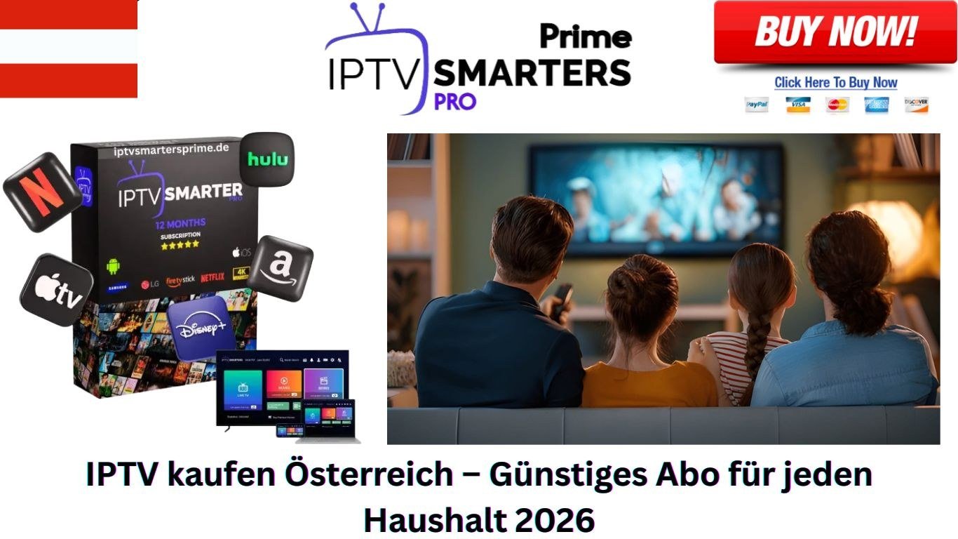 IPTV kaufen Österreich – Günstiges Abo für jeden Haushalt 2026