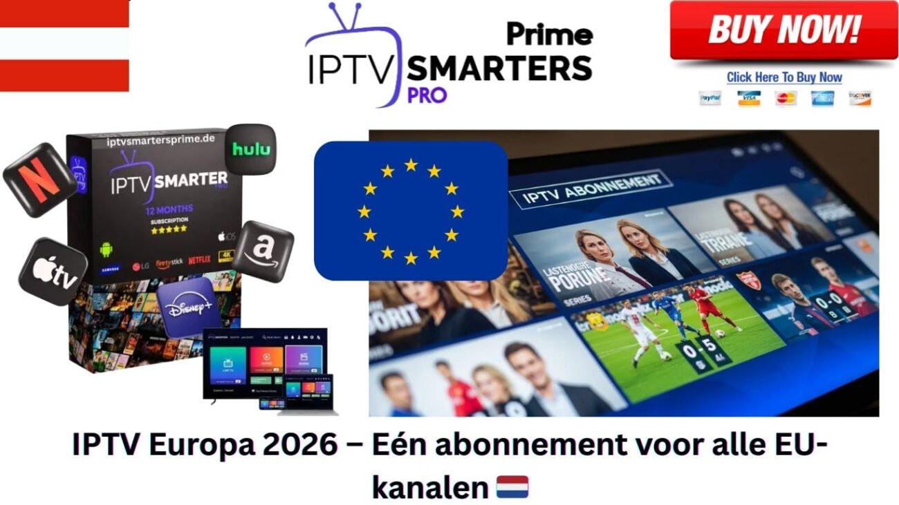IPTV Europa 2026 – Eén abonnement voor alle EU-kanalen 🇳🇱
