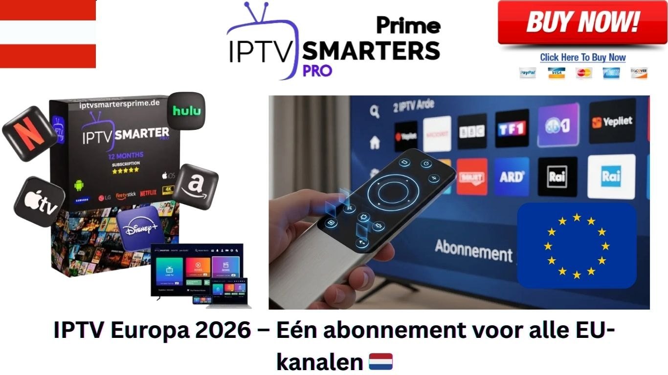 IPTV Europa 2026 – Eén abonnement voor alle EU-kanalen 🇳🇱