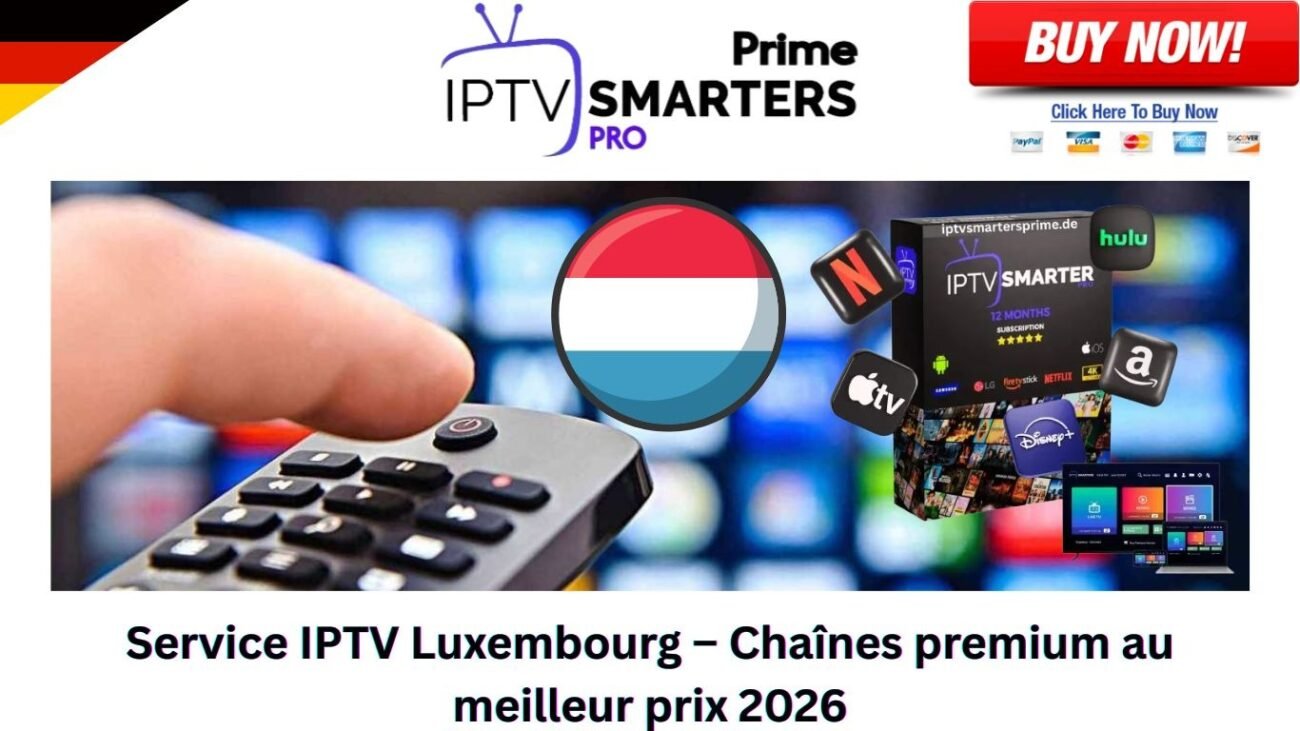 IPTV Luxembourg Abonnement – Qualité Full HD sans coupures