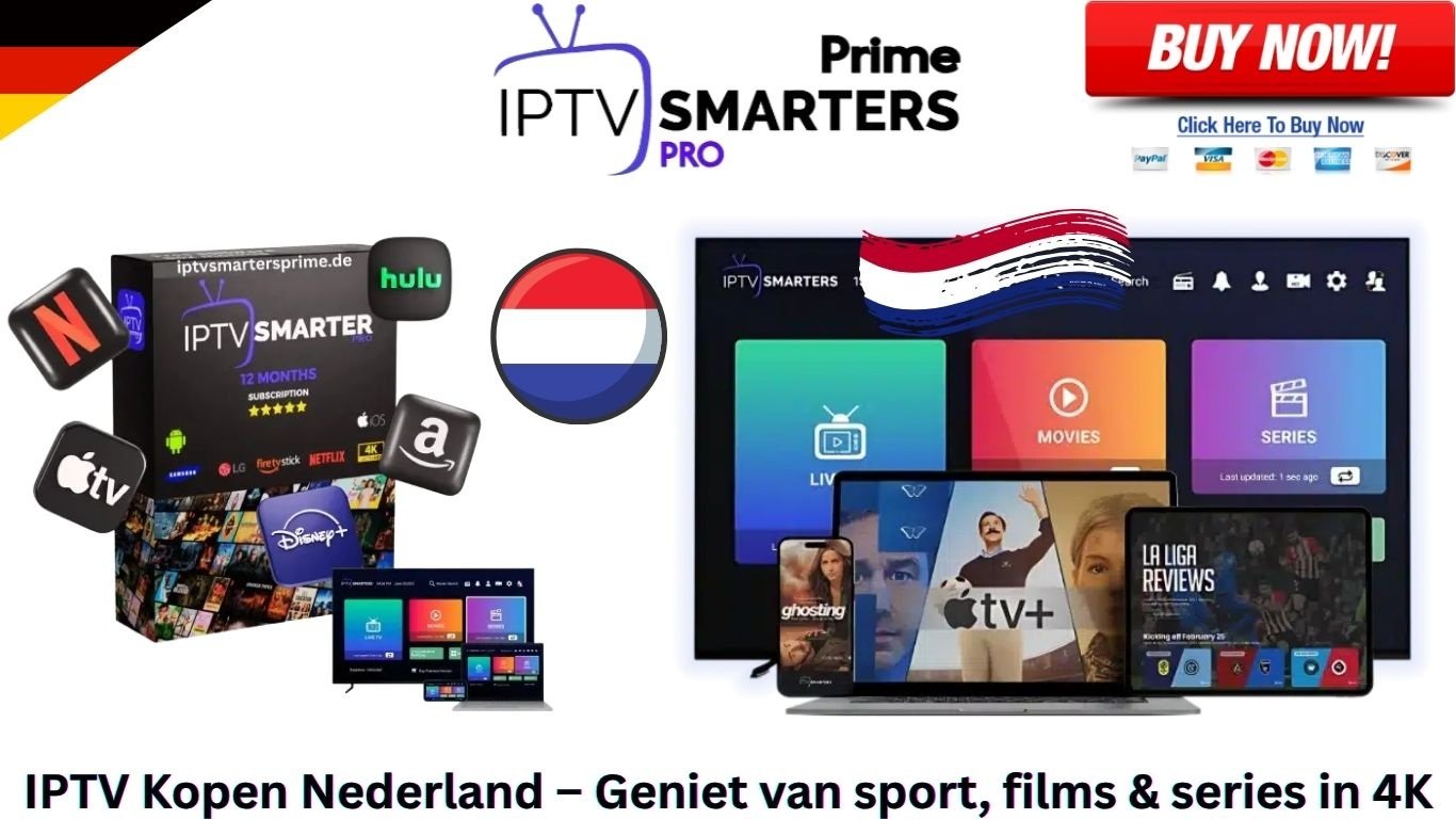 IPTV Kopen Nederland – Geniet van sport, films & series in 4K