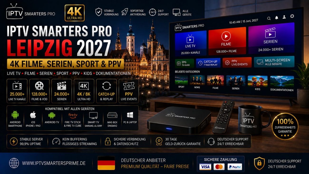 IPTV Smarters Pro Leipzig 2027 – 4K Filme, Serien, Sport & PPV