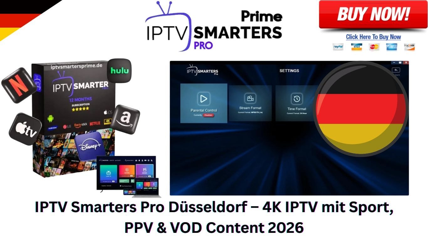 IPTV Smarters Pro Düsseldorf – 4K IPTV mit Sport, PPV & VOD Content 2026