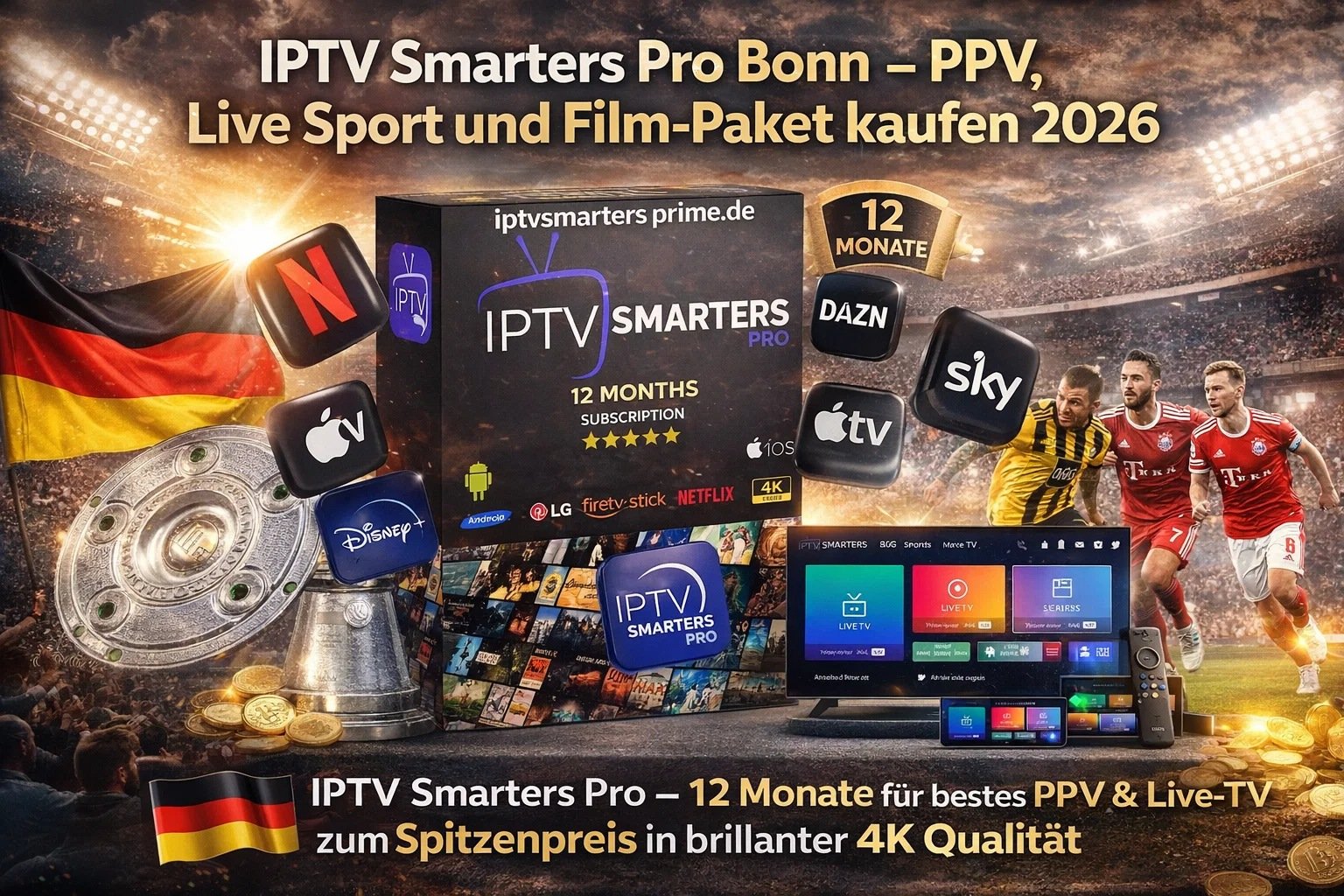 IPTV Smarters Pro Bonn – PPV, Live Sport und Film-Paket kaufen 2026