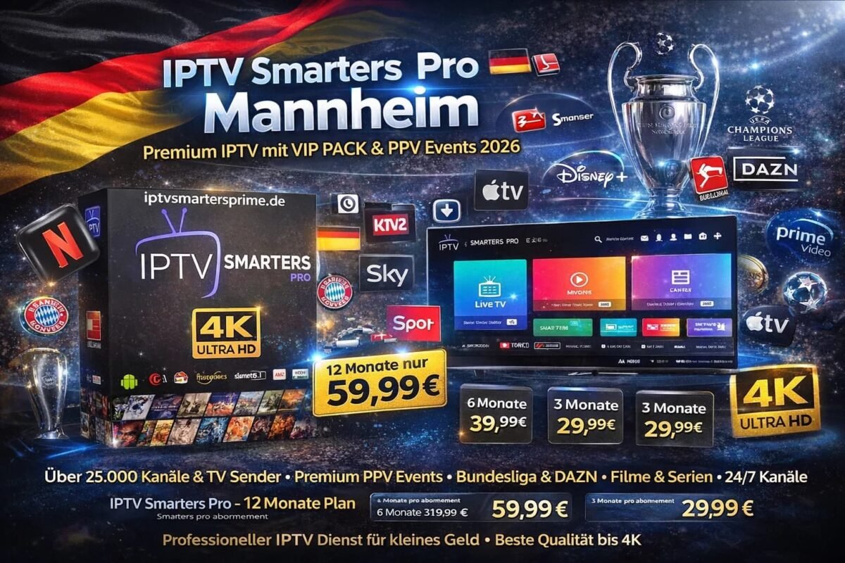 IPTV Smarters Pro Mannheim – Premium IPTV mit VIP PACK & PPV Events