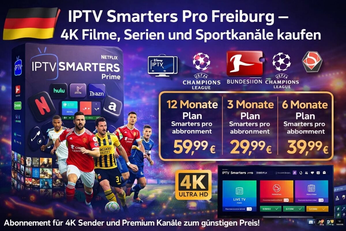 IPTV Smarters Pro Freiburg – 4K Filme, Serien und Sportkanäle kaufen
