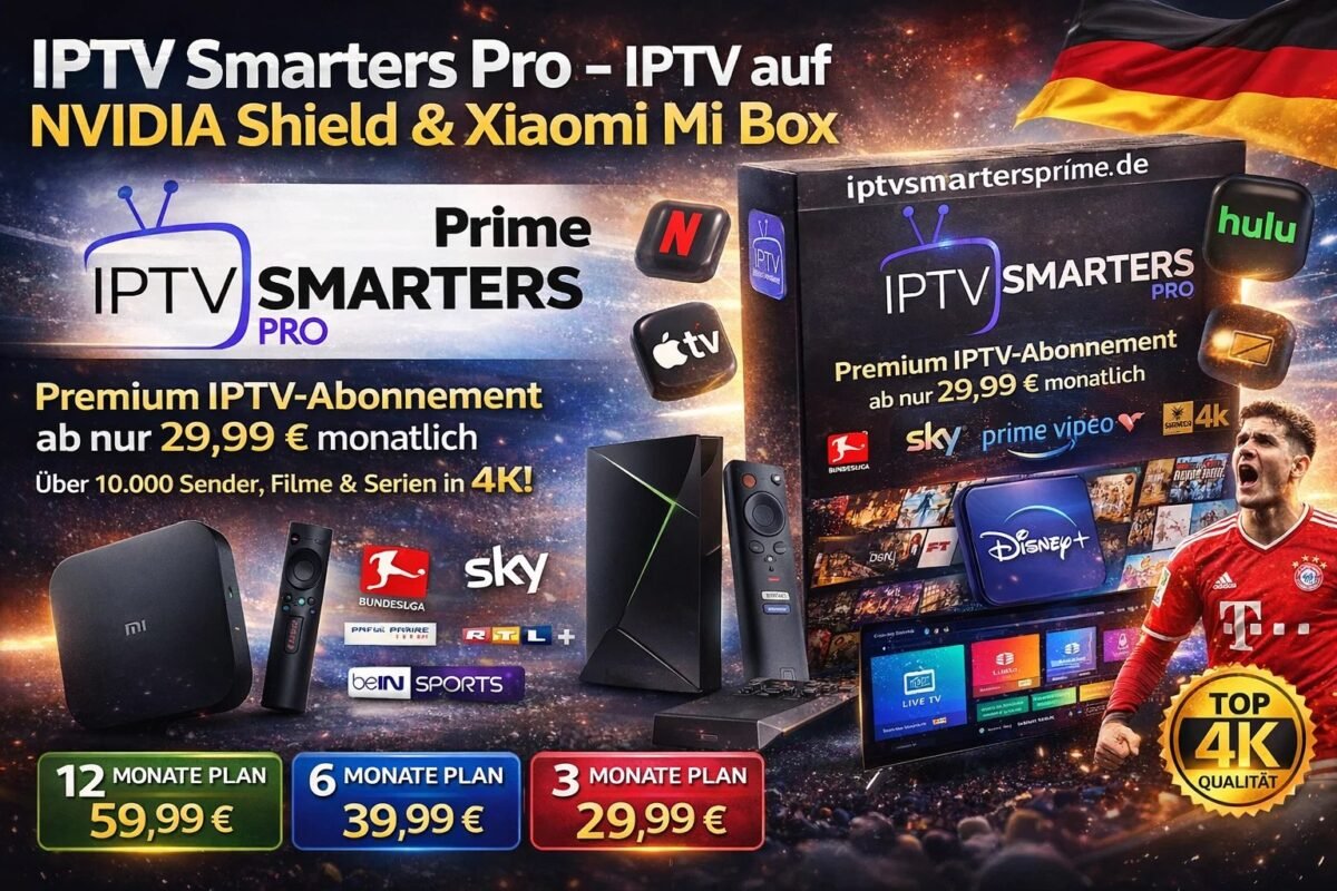 IPTV Smarters Pro – IPTV auf NVIDIA Shield & Xiaomi Mi Box