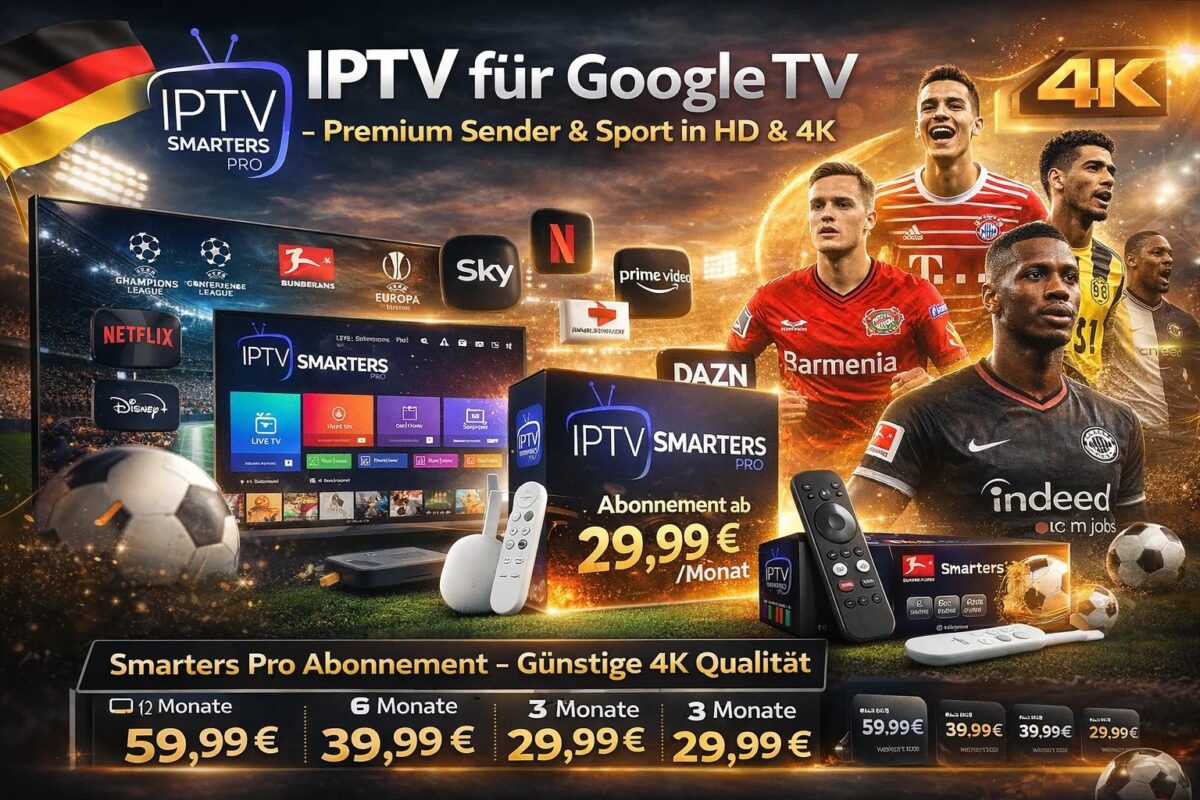 IPTV für Google TV – Premium Sender & Sport in HD & 4K