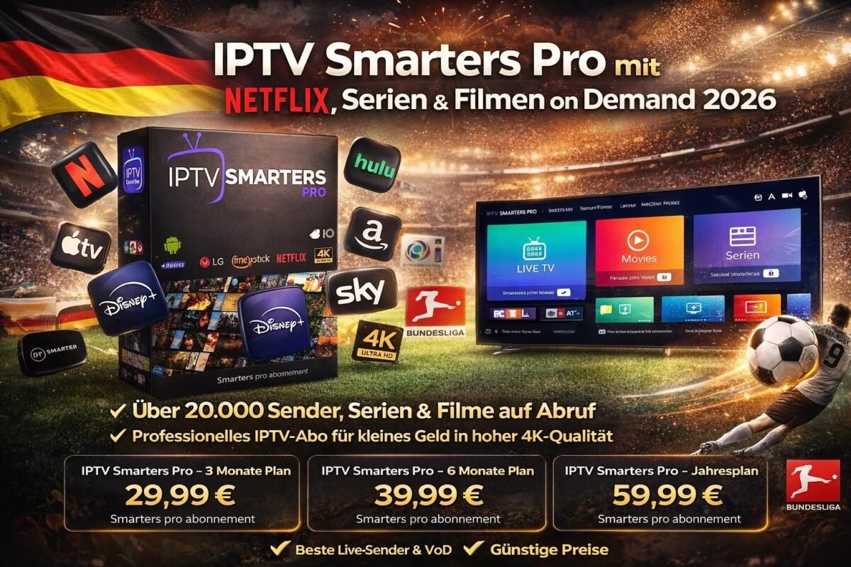 IPTV Smarters Pro mit Netflix, Serien & Filmen on Demand 2026