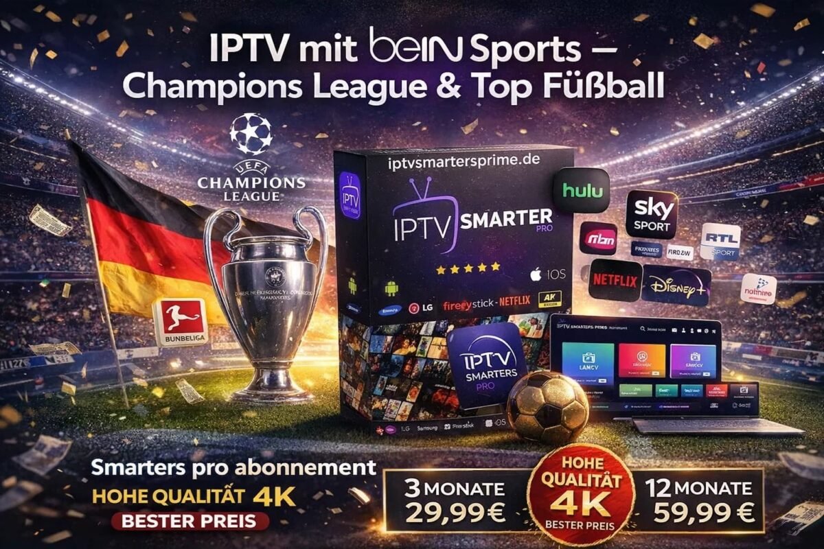IPTV mit beIN Sports – Champions League & Top Fußball
