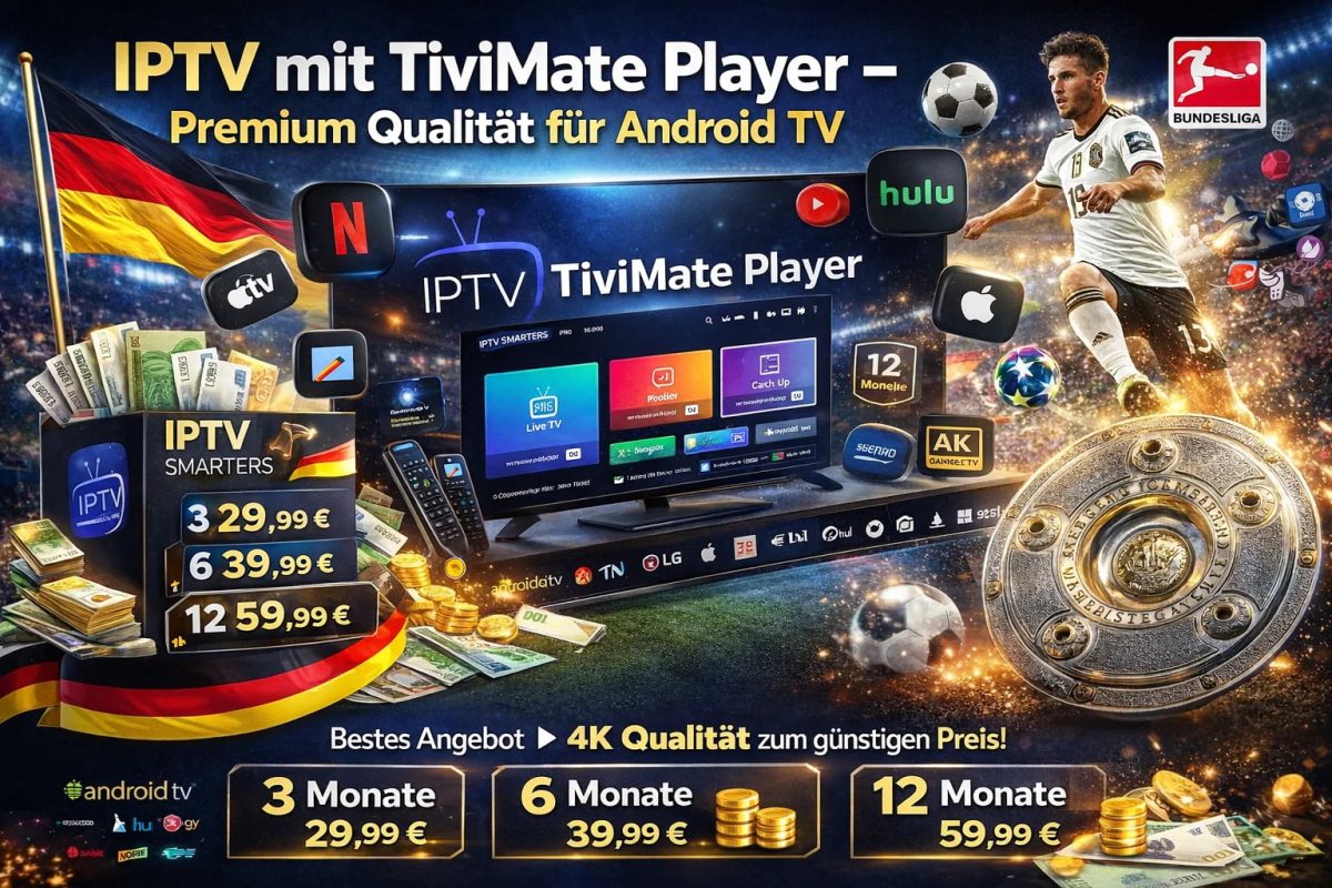 IPTV mit TiviMate Player – Premium Qualität für Android TV