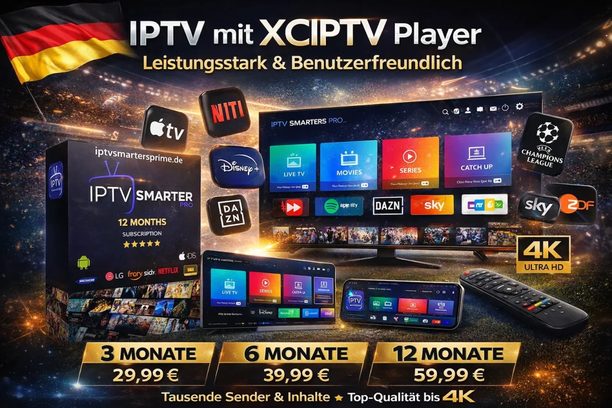 IPTV mit XCIPTV Player – Leistungsstark & Benutzerfreundlich
