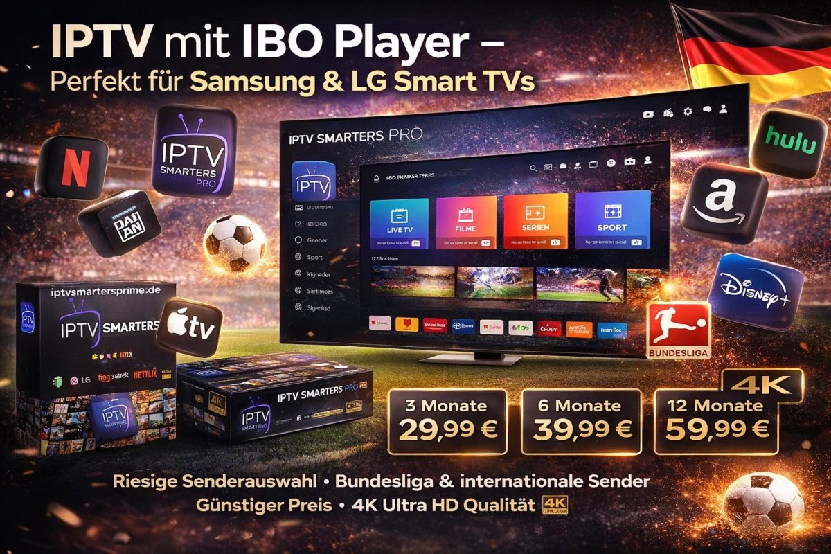 IPTV mit IBO Player – Perfekt für Samsung & LG Smart TVs