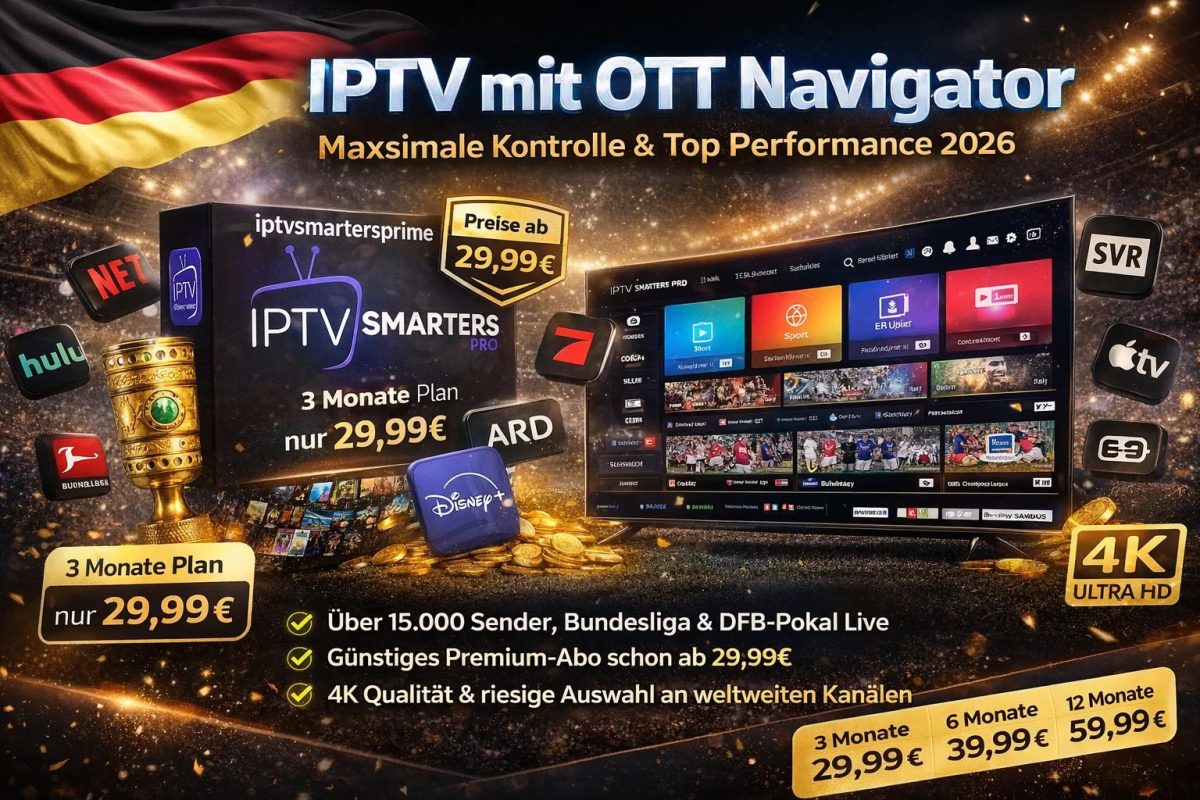 IPTV mit OTT Navigator – Maximale Kontrolle & Top Performance 2026