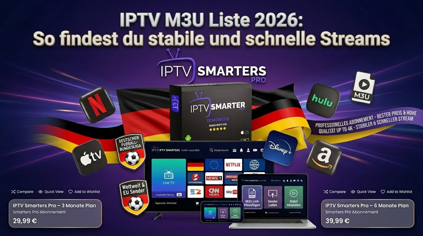 IPTV M3U Liste 2026 : So findest du stabile und schnelle Streams