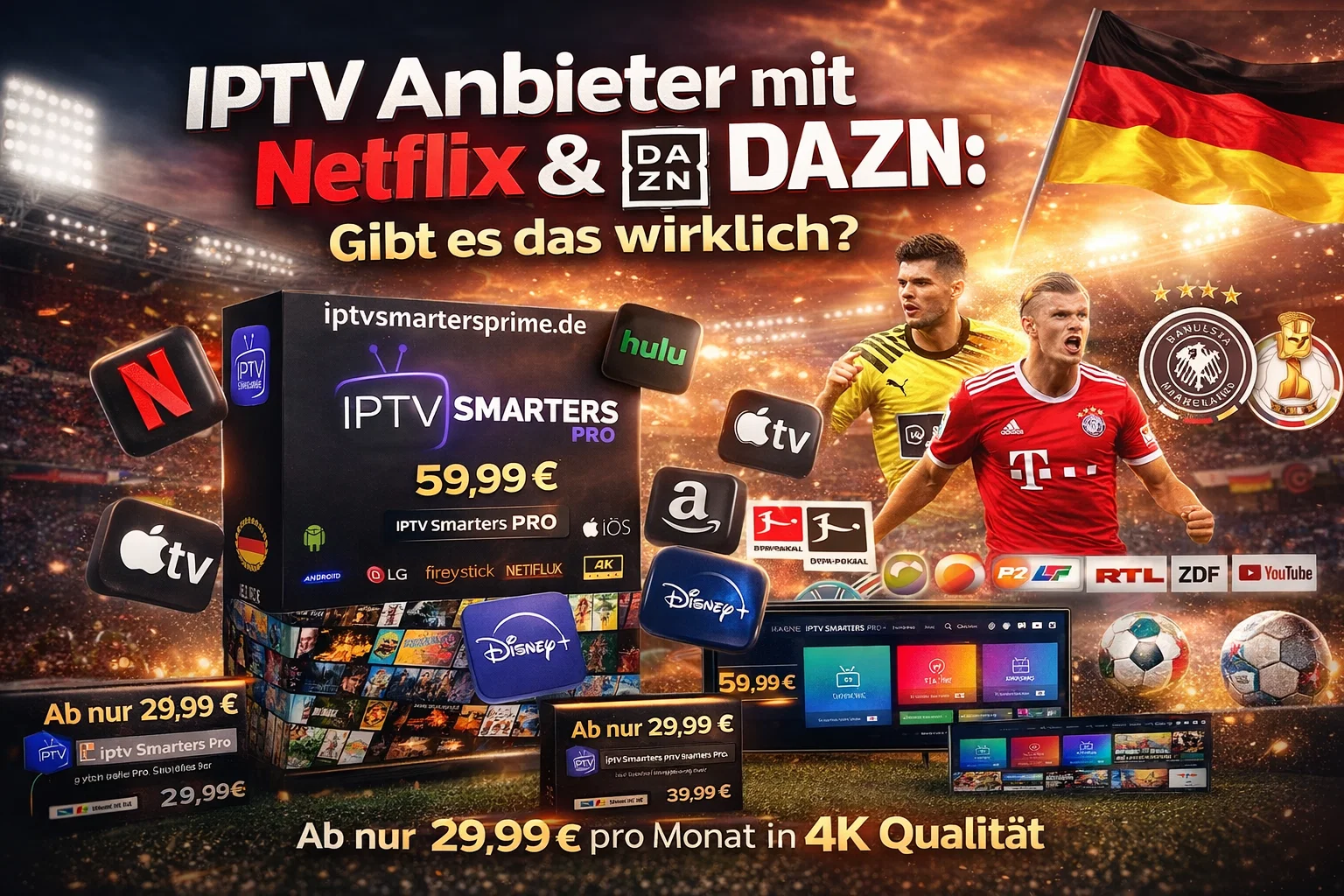 IPTV Anbieter mit Netflix & DAZN : Gibt es das wirklich?
