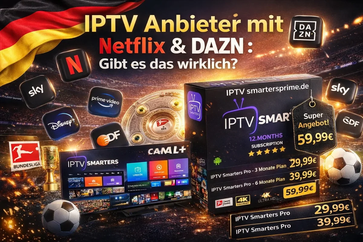 IPTV Anbieter mit Netflix & DAZN : Gibt es das wirklich?