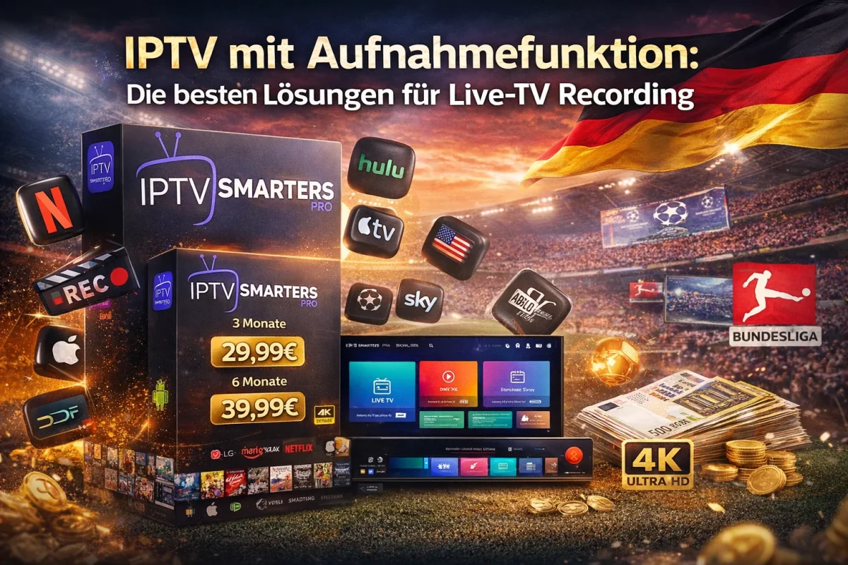 IPTV mit Aufnahmefunktion : Die besten Lösungen für Live-TV Recording