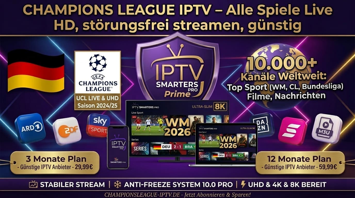 Champions League IPTV – Alle Spiele Live HD, störungsfrei streamen, günstig